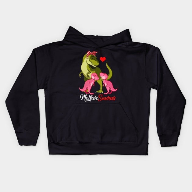 Mothersaurus T-Shirt T-rex Mother Saurus Dinosaur Kids Hoodie by johnbbmerch